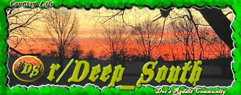 Deep_South is Docs Newest Reddit Community about Country Life in the Deep South of Southern United States