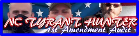 NC Tyrant Hunters First Amendment Rights Auditors on YouTube Review